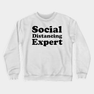 Social Distancing Expert Crewneck Sweatshirt